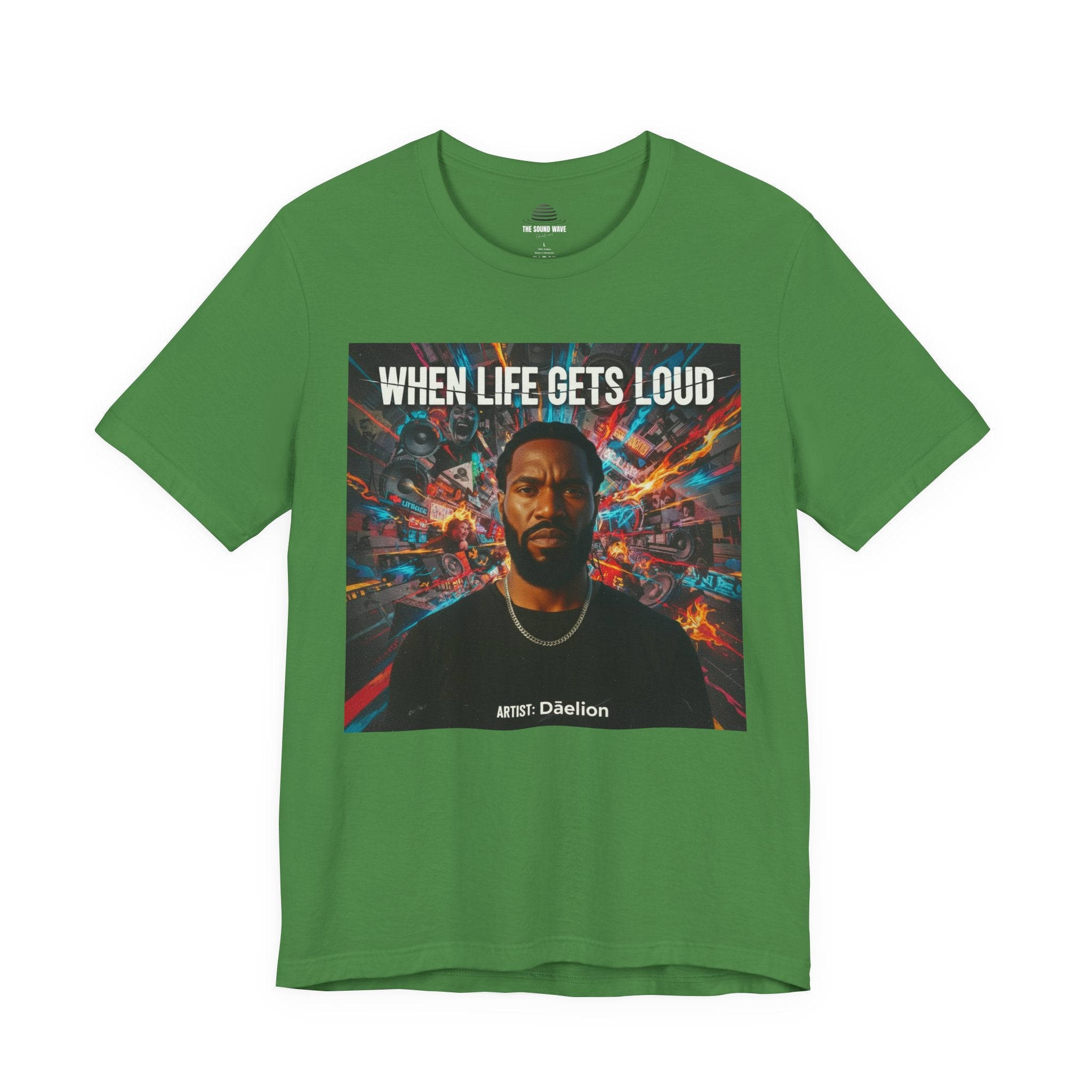 When Life Gets Loud Tee — 'When Life Gets Loud' Graphic T-Shirt