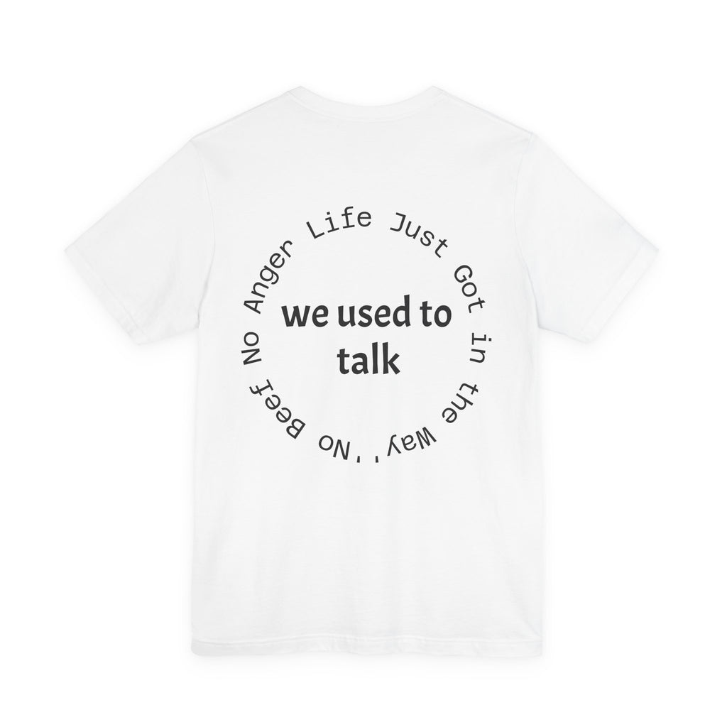 Same Hearts Different Roads Tee — “we used to talk” Photo Graphic T‑Shirt