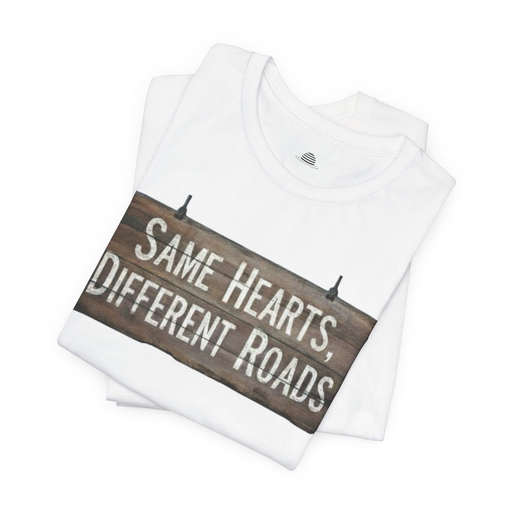 Same Hearts Different Roads T‑Shirt