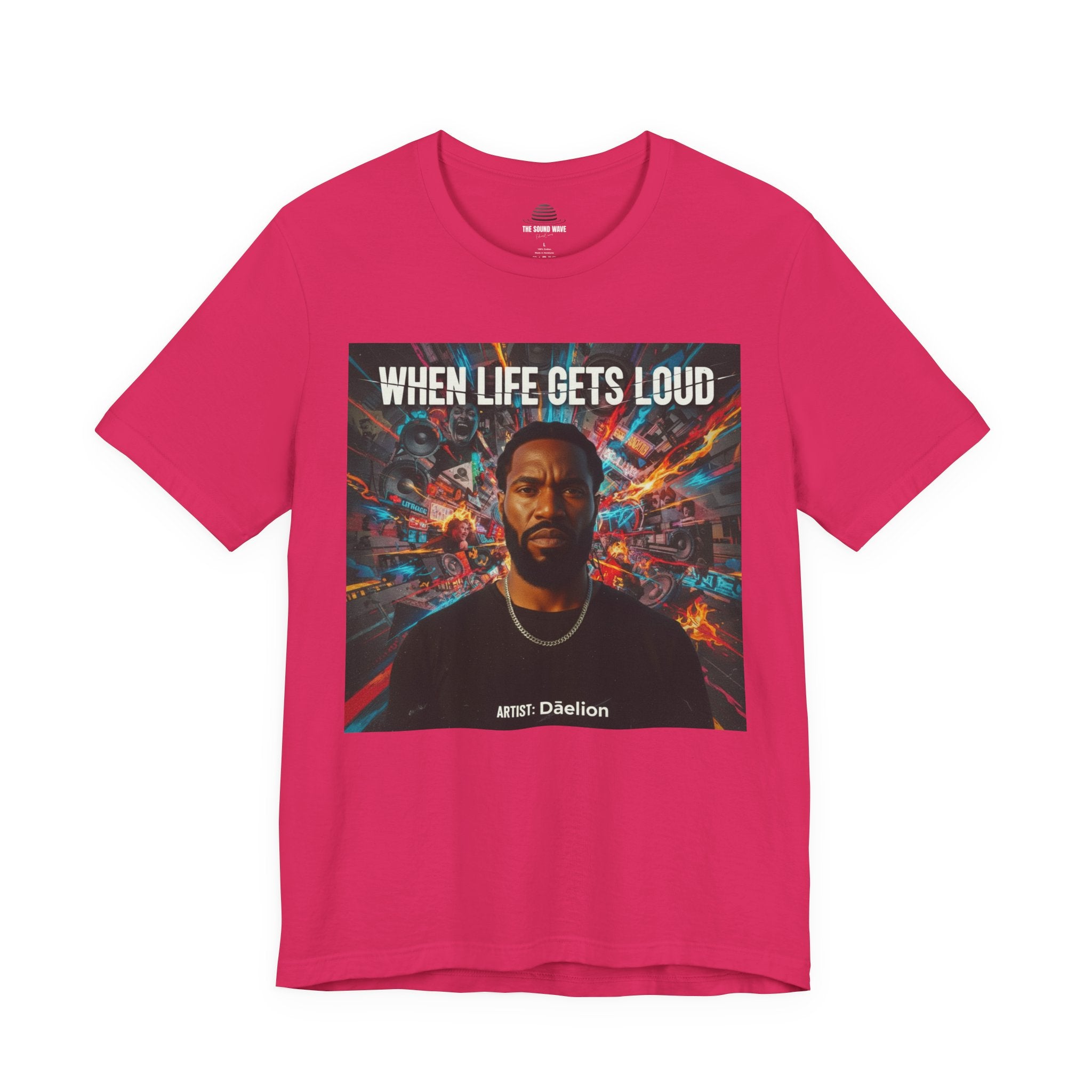 When Life Gets Loud Tee — 'When Life Gets Loud' Graphic T-Shirt