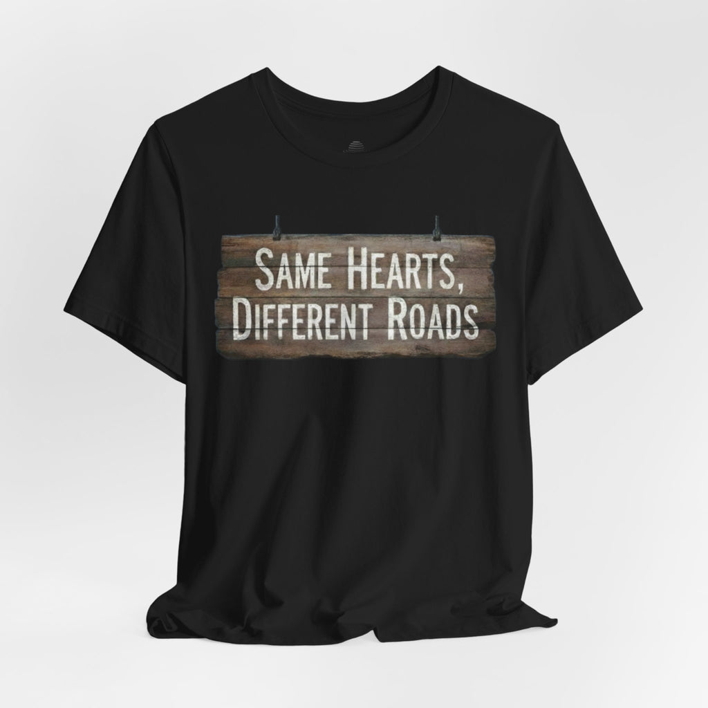 Same Hearts Different Roads T‑Shirt