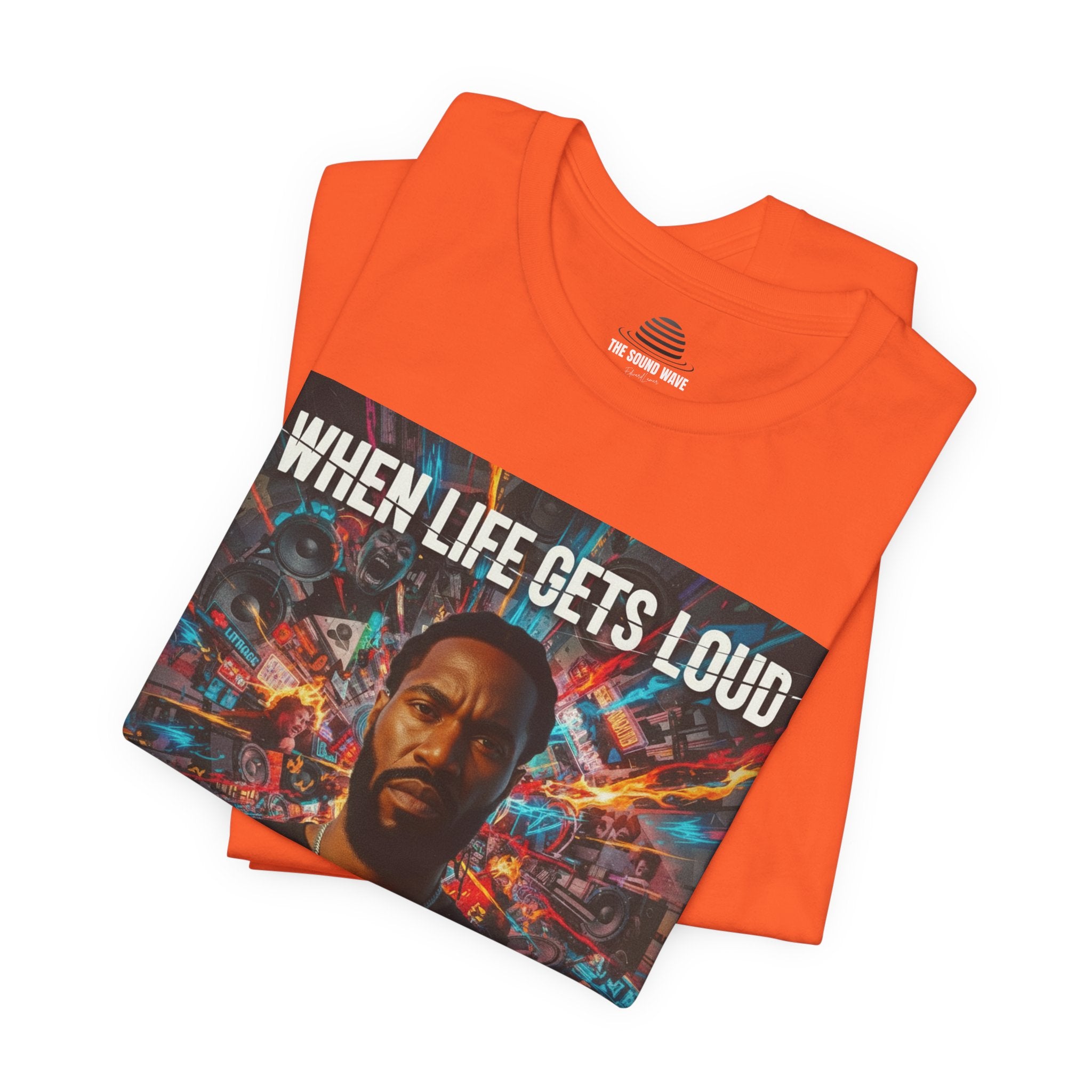When Life Gets Loud Tee — 'When Life Gets Loud' Graphic T-Shirt