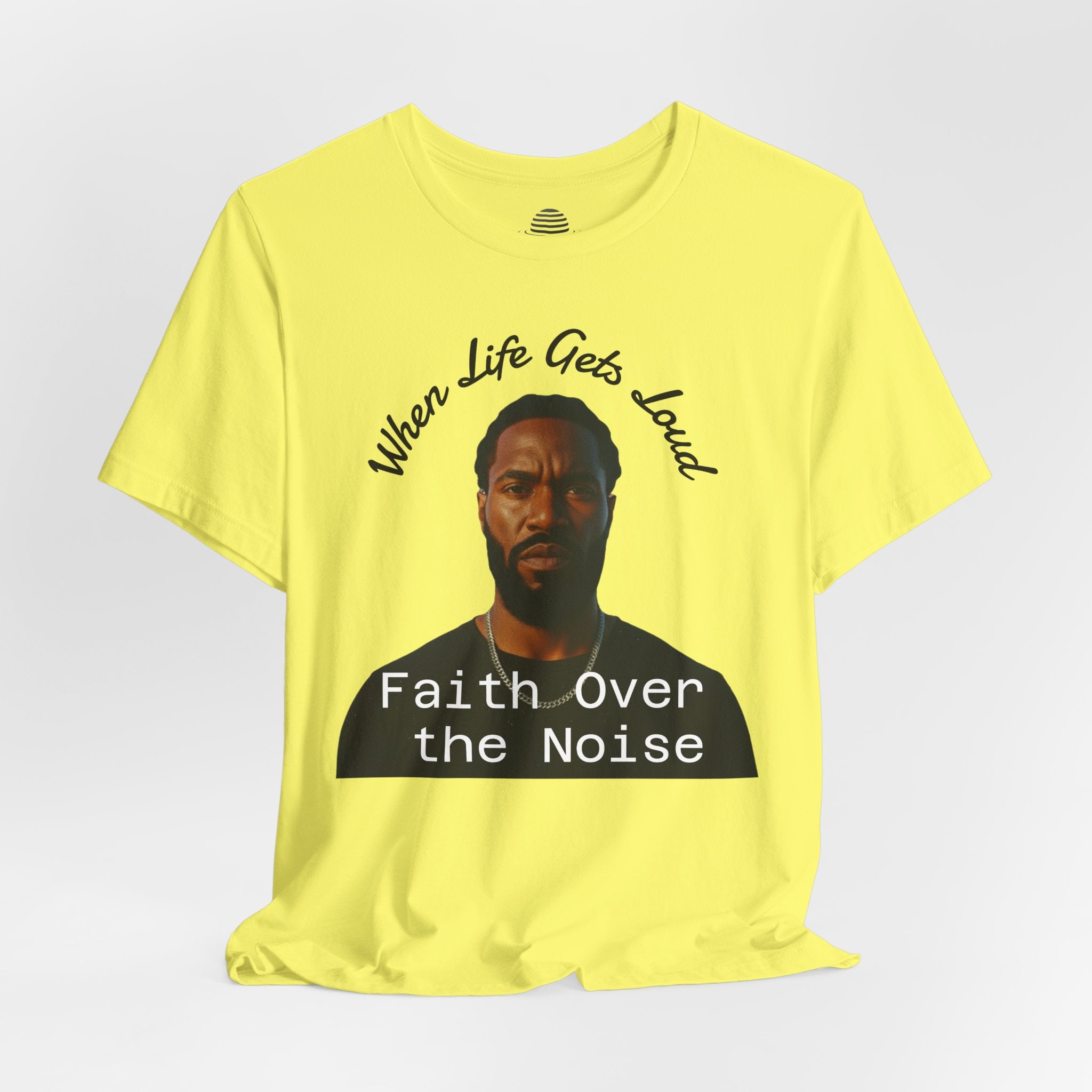 Faith Over the Noise Tee — "When Life Gets Loud" Inspirational Christian T-Shirt