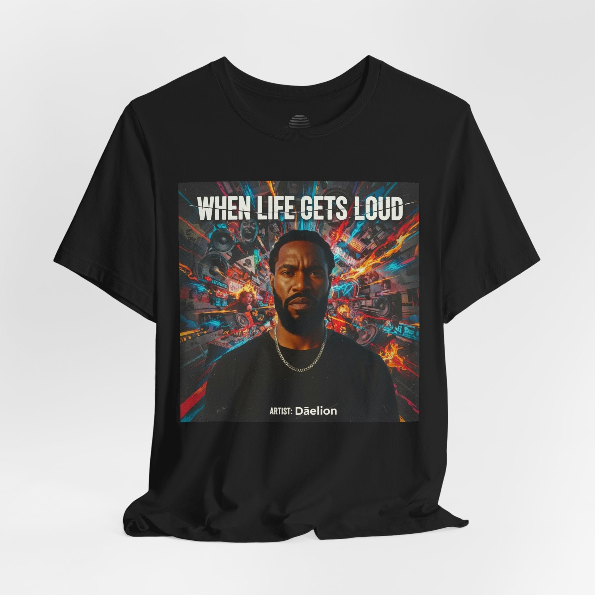 When Life Gets Loud Tee — 'When Life Gets Loud' Graphic T-Shirt