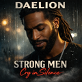 Strong Men Cry in Silence – Emotional Southern Soul R&B | Daelion (Digital Download)